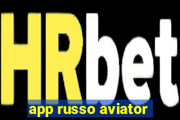 app russo aviator